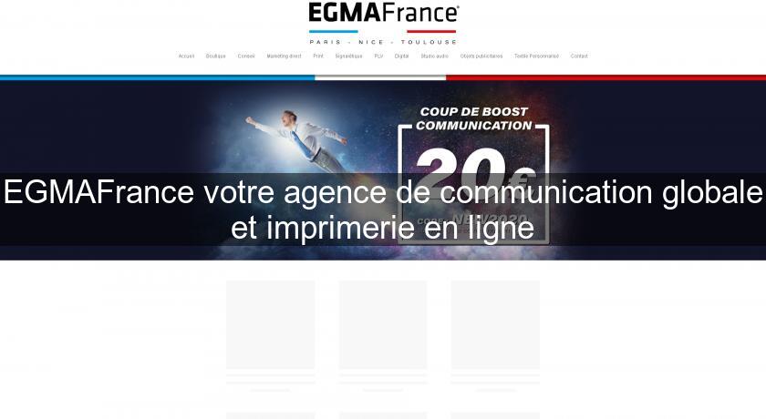 EGMAFrance votre agence de communication globale et imprimerie en ligne EGMAFrance votre agence de communication globale et imprimerie en ligne