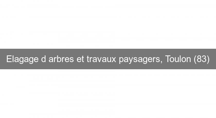 Elagage d'arbres et travaux paysagers, Toulon (83) Elagage d'arbres et travaux paysagers, Toulon (83)