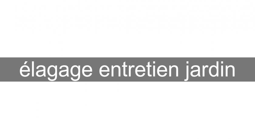 élagage entretien jardin élagage entretien jardin