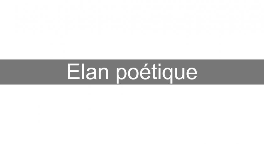 Elan poétique Elan poétique
