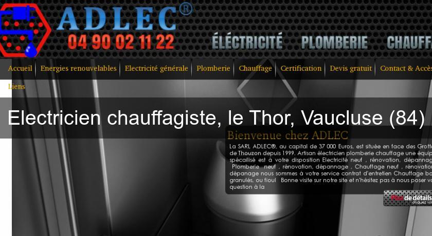 Electricien chauffagiste, le Thor, Vaucluse (84) Electricien chauffagiste, le Thor, Vaucluse (84)