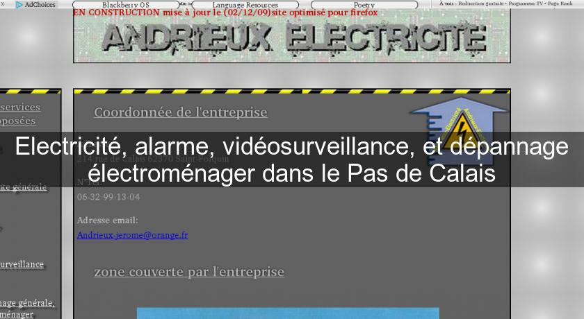 Electricité, alarme, vidéosurveillance, et dépannage électroménager dans le Pas de Calais