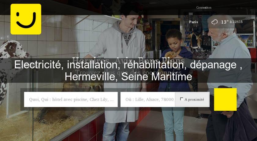 Electricité, installation, réhabilitation, dépanage , Hermeville, Seine Maritime Electricité, installation, réhabilitation, dépanage , Hermeville, Seine Maritime