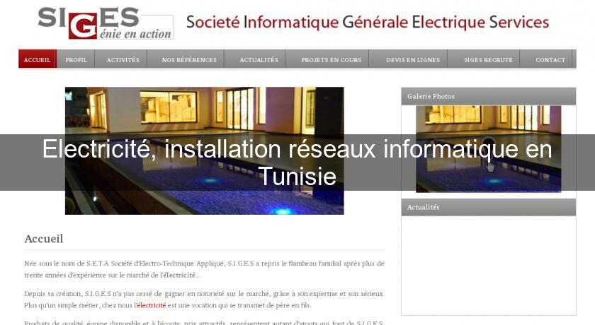 Electricité, installation réseaux informatique en Tunisie Electricité, installation réseaux informatique en Tunisie