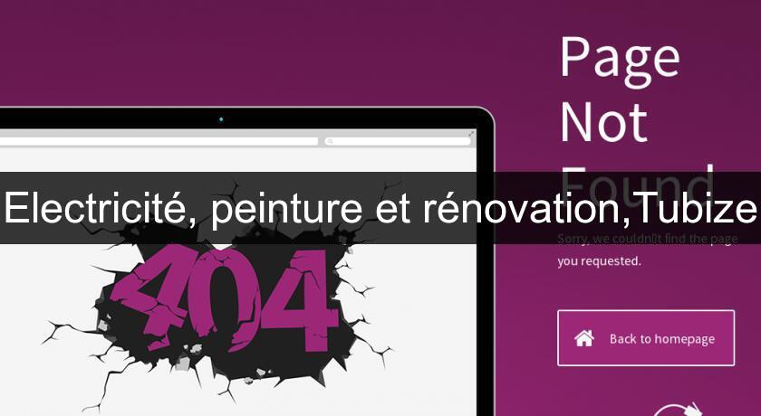 Electricité, peinture et rénovation,Tubize Electricité, peinture et rénovation,Tubize