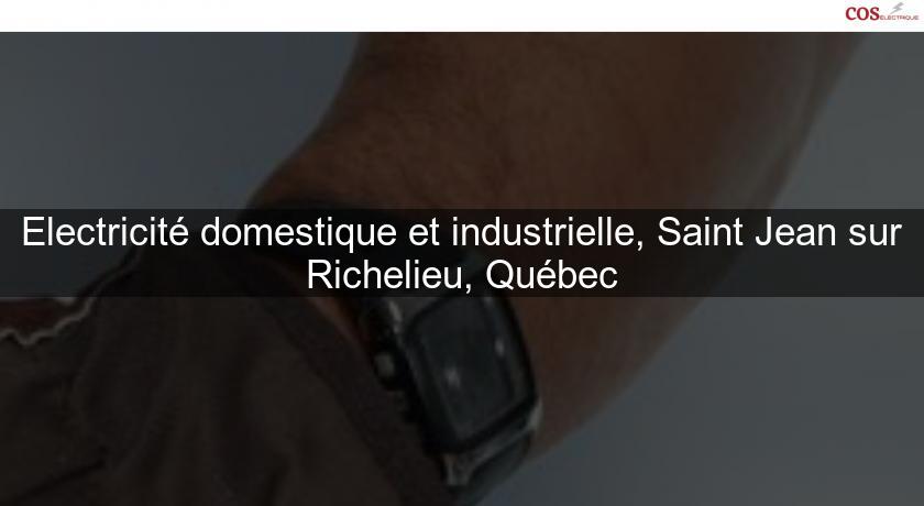 Electricité domestique et industrielle, Saint Jean sur Richelieu, Québec
