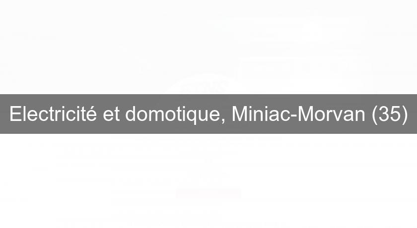 Electricité et domotique, Miniac-Morvan (35) Electricité et domotique, Miniac-Morvan (35)