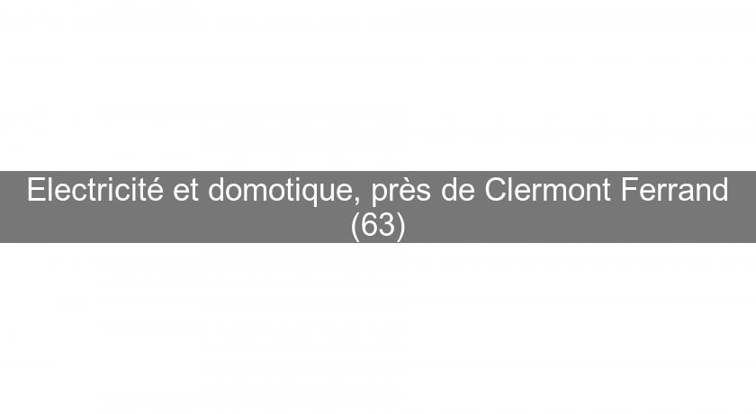 Electricité et domotique, près de Clermont Ferrand (63)