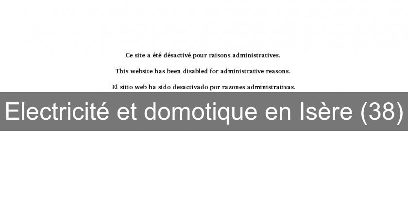 Electricité et domotique en Isère (38) Electricité et domotique en Isère (38)