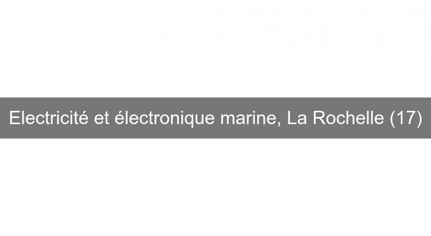 Electricité et électronique marine, La Rochelle (17) Electricité et électronique marine, La Rochelle (17)