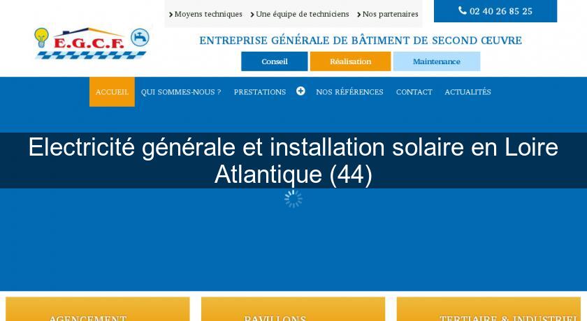 Electricité générale et installation solaire en Loire Atlantique (44) Electricité générale et installation solaire en Loire Atlantique (44)