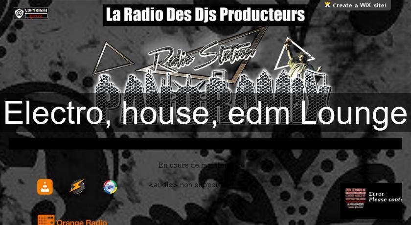 Electro, house, edm Lounge Electro, house, edm Lounge