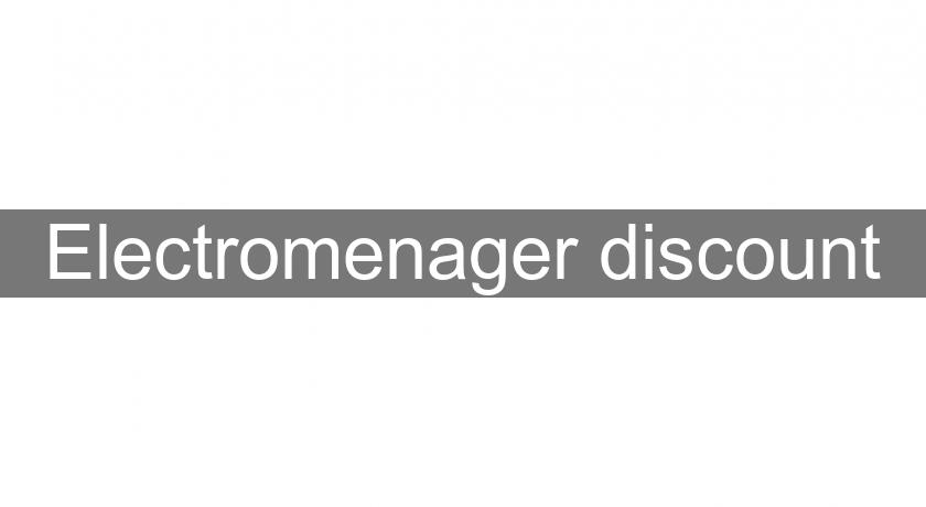 Electromenager discount Electromenager discount