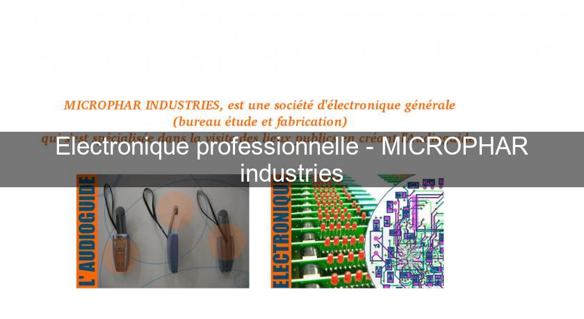 Electronique professionnelle - MICROPHAR industries Electronique professionnelle - MICROPHAR industries