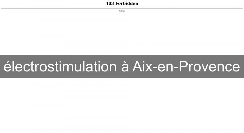 électrostimulation à Aix-en-Provence électrostimulation à Aix-en-Provence