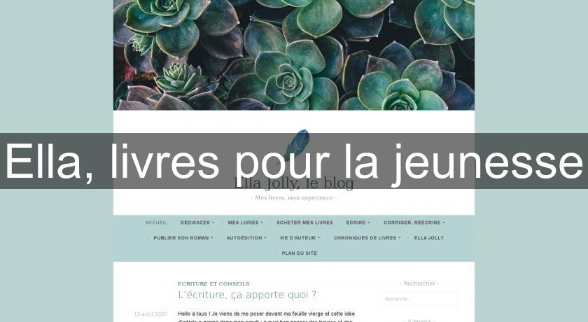 Ella, livres pour la jeunesse Ella, livres pour la jeunesse