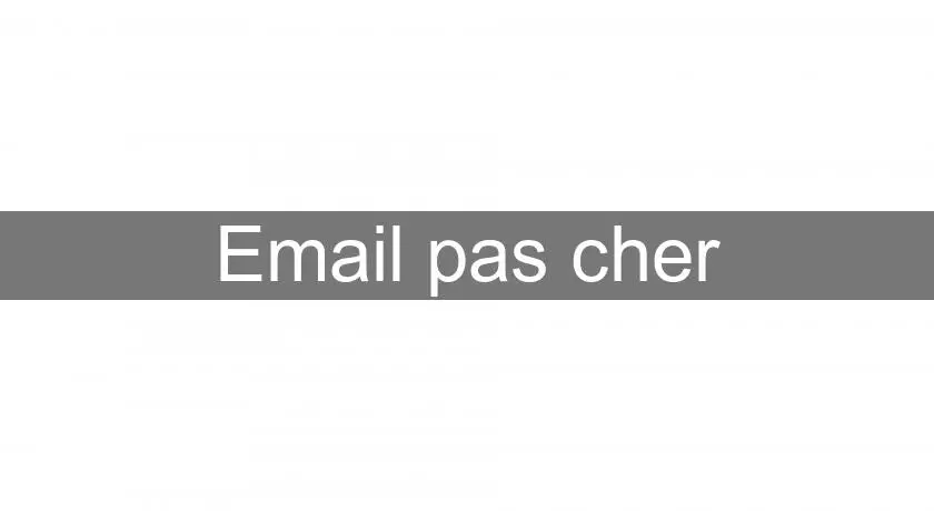 Email pas cher