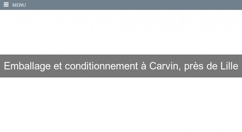 Emballage et conditionnement à Carvin, près de Lille Emballage et conditionnement à Carvin, près de Lille