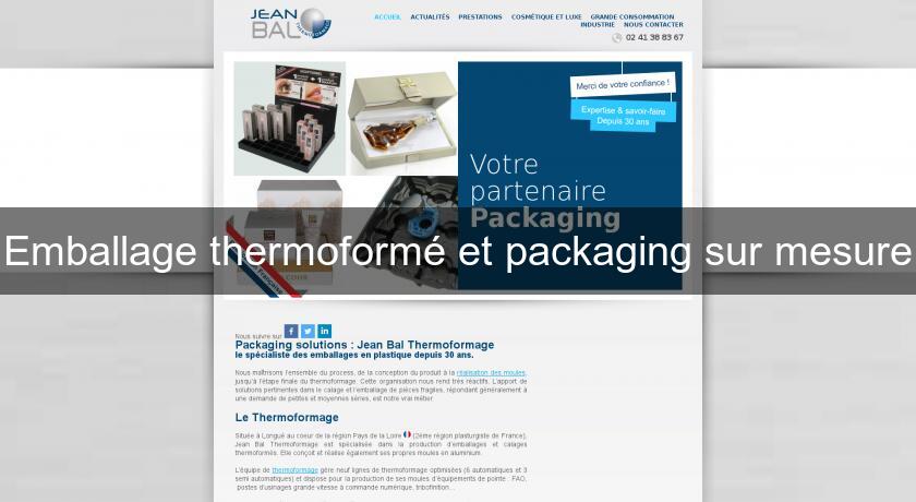 Emballage thermoformé et packaging sur mesure Emballage thermoformé et packaging sur mesure