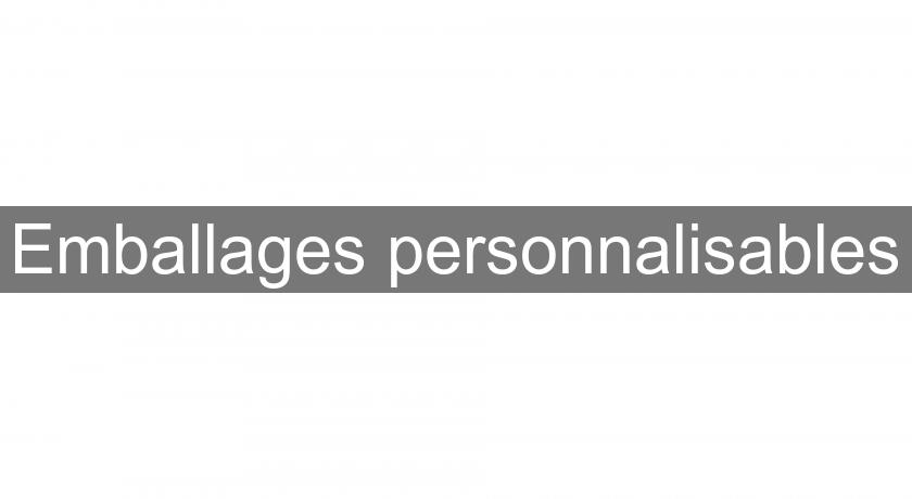 Emballages personnalisables Emballages personnalisables