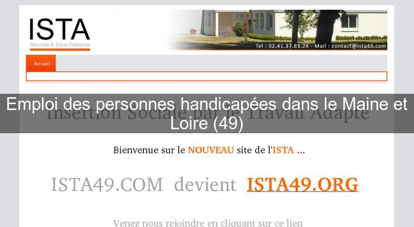 Emploi des personnes handicapées dans le Maine et Loire (49) Emploi des personnes handicapées dans le Maine et Loire (49)