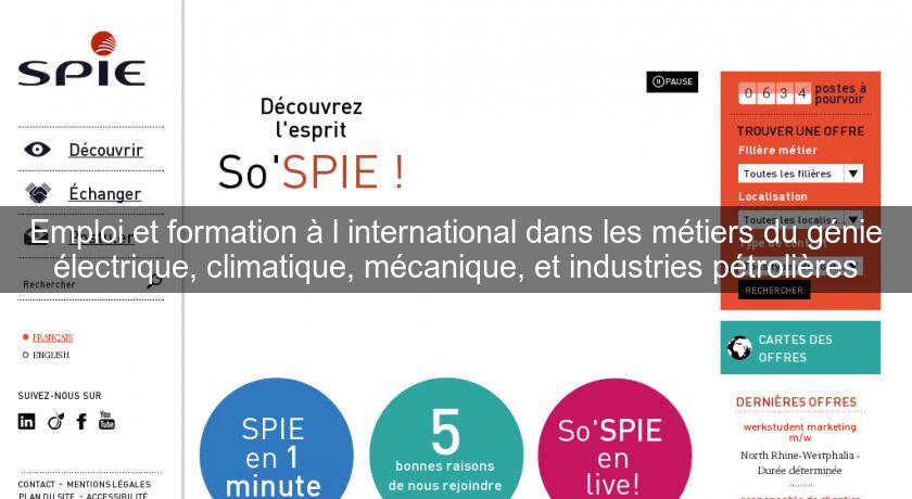 Emploi et formation à l'international dans les métiers du génie électrique, climatique, mécanique, et industries pétrolières Emploi et formation à l'international dans les métiers du génie électrique, climatique, mécanique, et industries pétrolières