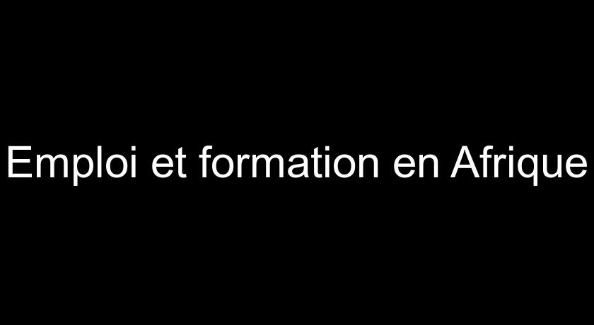 Emploi et formation en Afrique