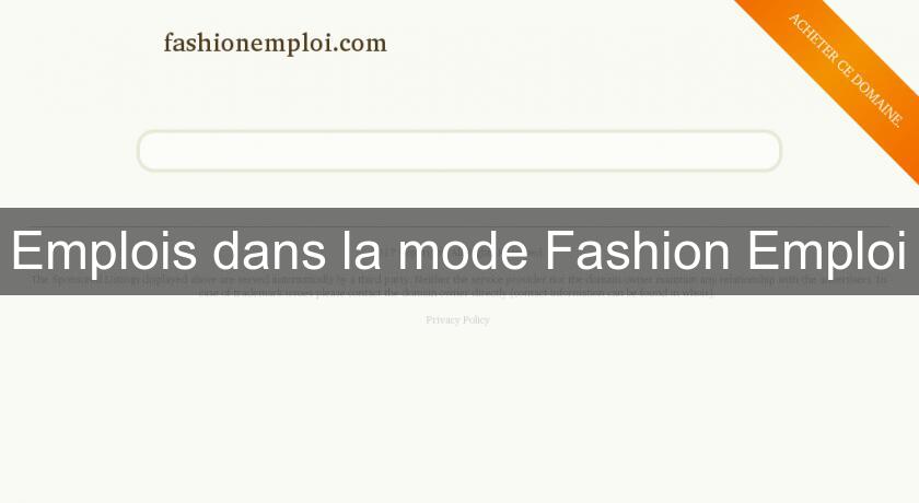 Emplois dans la mode Fashion Emploi Emplois dans la mode Fashion Emploi