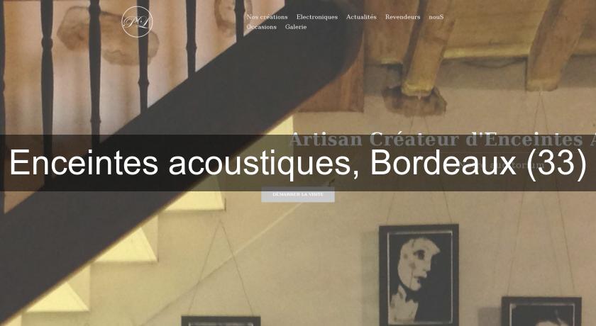 Enceintes acoustiques, Bordeaux (33)