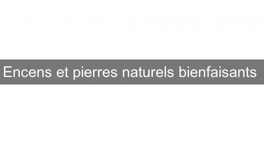 Encens et pierres naturels bienfaisants 