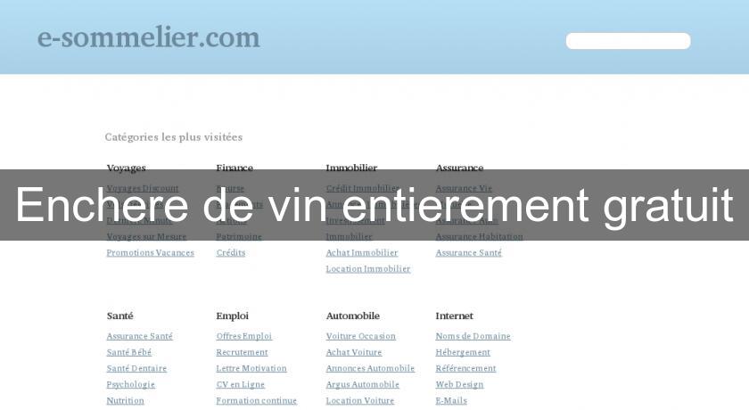 Enchere de vin entierement gratuit Enchere de vin entierement gratuit