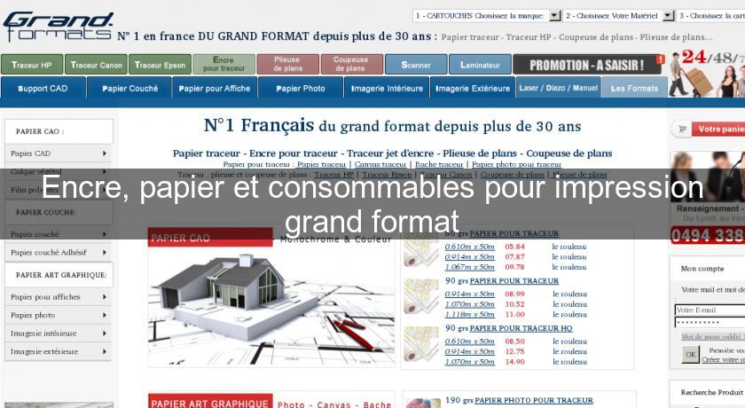 Encre, papier et consommables pour impression grand format Encre, papier et consommables pour impression grand format