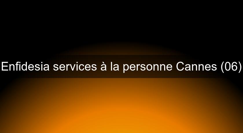 Enfidesia services à la personne Cannes (06) Enfidesia services à la personne Cannes (06)