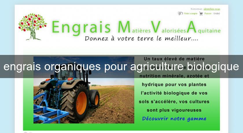 engrais organiques pour agriculture biologique engrais organiques pour agriculture biologique