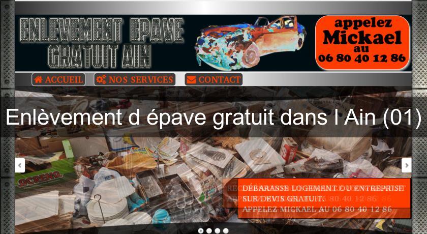 Enlèvement d'épave gratuit dans l'Ain (01) Enlèvement d'épave gratuit dans l'Ain (01)