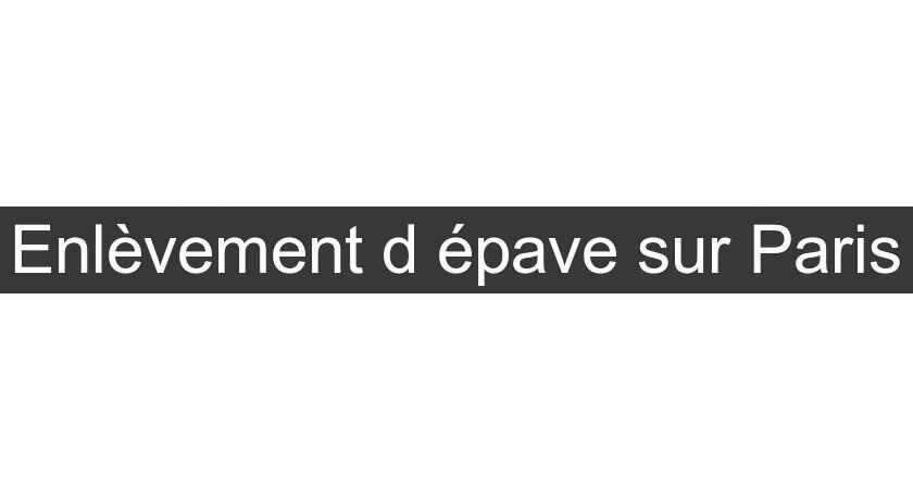 Enlèvement d'épave sur Paris