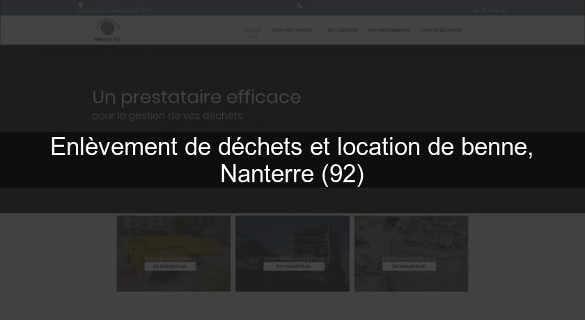 Enlèvement de déchets et location de benne, Nanterre (92) Enlèvement de déchets et location de benne, Nanterre (92)