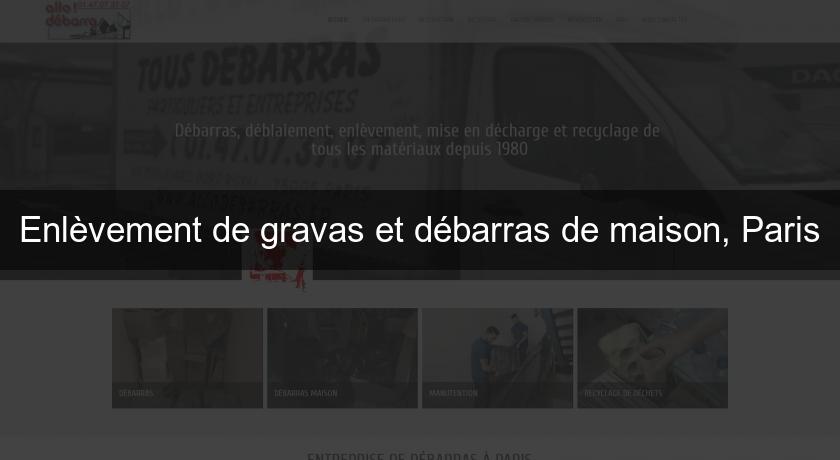 Enlèvement de gravas et débarras de maison, Paris Enlèvement de gravas et débarras de maison, Paris