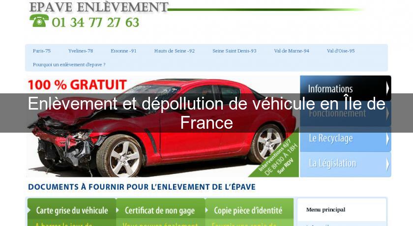 Enlèvement et dépollution de véhicule en Île de France Enlèvement et dépollution de véhicule en Île de France