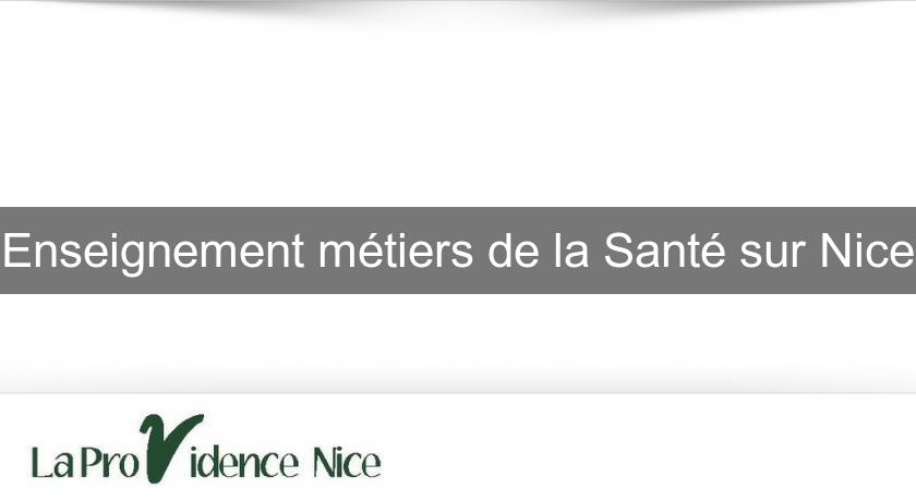 Enseignement métiers de la Santé sur Nice Enseignement métiers de la Santé sur Nice