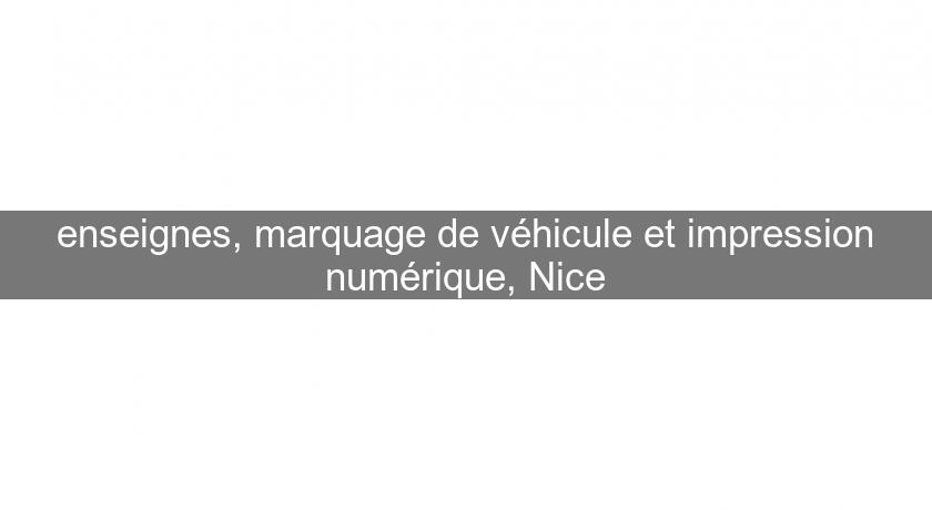 enseignes, marquage de véhicule et impression numérique, Nice enseignes, marquage de véhicule et impression numérique, Nice