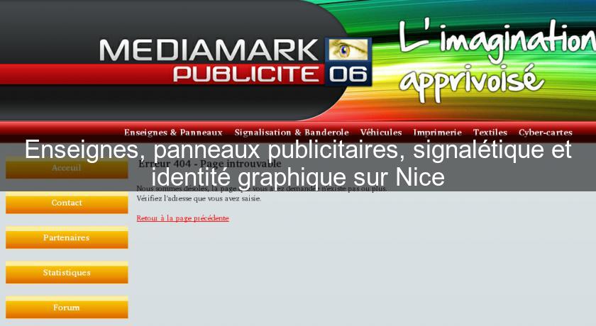 Enseignes, panneaux publicitaires, signalétique et identité graphique sur Nice Enseignes, panneaux publicitaires, signalétique et identité graphique sur Nice
