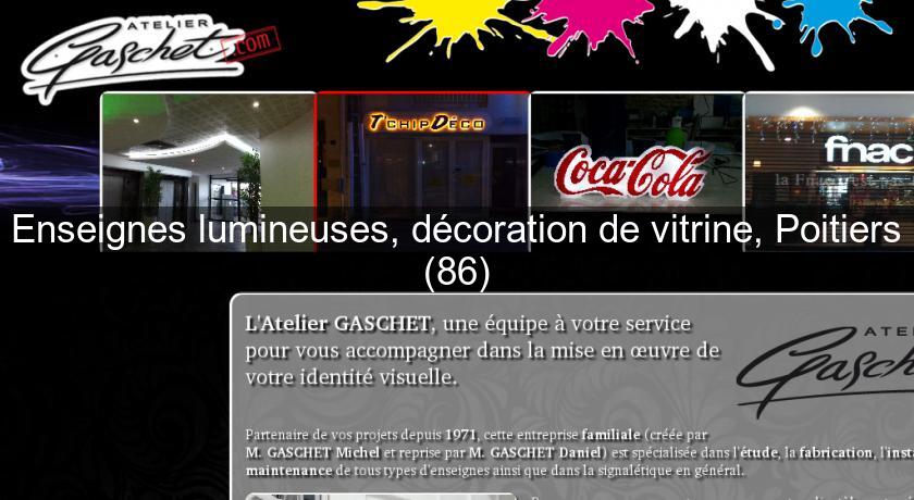 Enseignes lumineuses, décoration de vitrine, Poitiers (86) Enseignes lumineuses, décoration de vitrine, Poitiers (86)