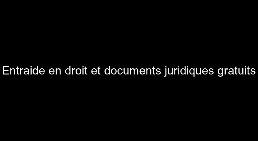 Entraide en droit et documents juridiques gratuits Entraide en droit et documents juridiques gratuits