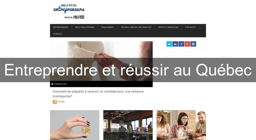 Entreprendre et réussir au Québec Entreprendre et réussir au Québec