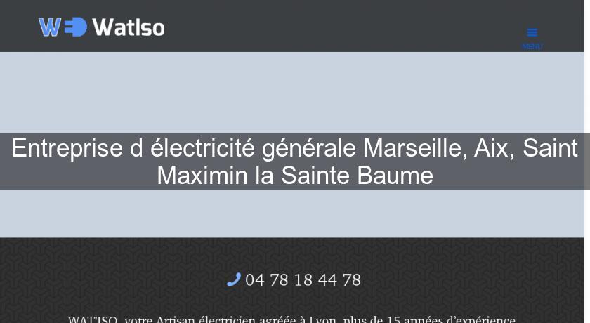 Entreprise d'électricité générale Marseille, Aix, Saint Maximin la Sainte Baume Entreprise d'électricité générale Marseille, Aix, Saint Maximin la Sainte Baume
