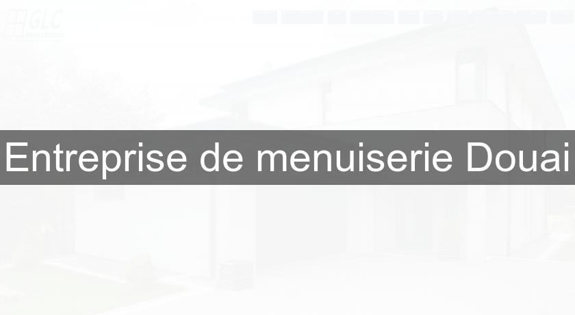 Entreprise de menuiserie Douai Entreprise de menuiserie Douai