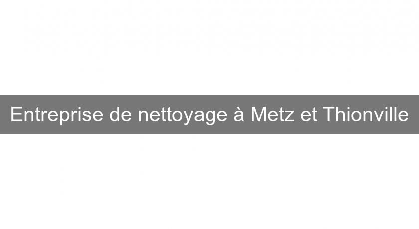 Entreprise de nettoyage à Metz et Thionville Entreprise de nettoyage à Metz et Thionville