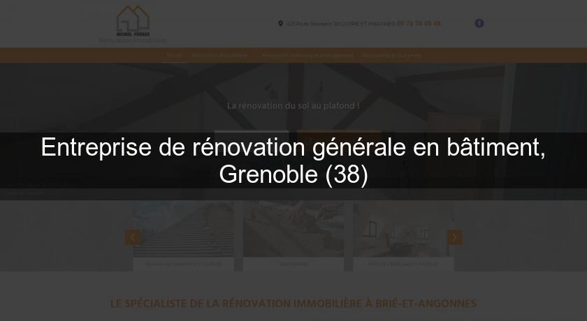 Entreprise de rénovation générale en bâtiment, Grenoble (38) Entreprise de rénovation générale en bâtiment, Grenoble (38)