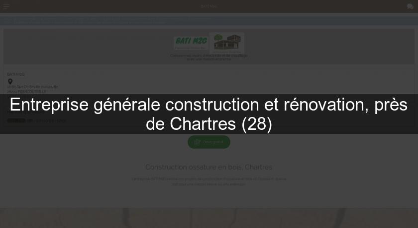 Entreprise générale construction et rénovation, près de Chartres (28) Entreprise générale construction et rénovation, près de Chartres (28)